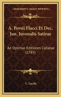 A. Persii Flacci Et Dec. Jun. Juvenalis Satirae: Ad Optimas Editiones Collatae (1785) 1168128765 Book Cover