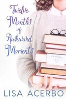 Twelve Months of Awkward Moments 1635969328 Book Cover