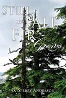Still the Tall Fir Grows 1482079224 Book Cover