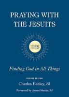 Praying with the Jesuits: Finding God in All Things 0809146975 Book Cover