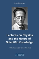 Lectures on Physics and the Nature of Scientific Knowledge 1989970028 Book Cover