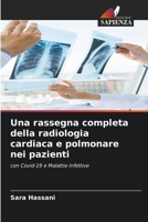 Una rassegna completa della radiologia cardiaca e polmonare nei pazienti: con Covid-19 e Malattie Infettive 6206289834 Book Cover