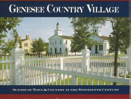 Genesee Country Village: Scenes of town & country in the nineteenth century 0931535050 Book Cover