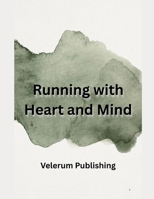Running with Heart and Mind B0FVWYMKZ7 Book Cover