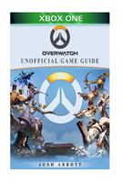 Overwatch Xbox One Unofficial Game Guide 1539545385 Book Cover