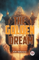 The Golden Dream 9359392456 Book Cover