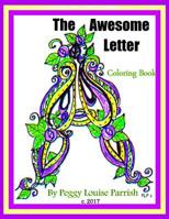 The Awesome Letter A Coloring Book 1542898307 Book Cover