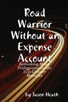 Road Warrior Without an Expense Account 0615213650 Book Cover