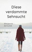 Diese verdammte Sehnsucht: Roman 3748190611 Book Cover