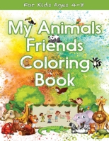 My Animals Friends Coloring Book For Kids Ages 4-8: Great Gift for Boys & Girls, Ages 4-8 B089M41WZG Book Cover