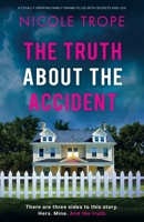 The Truth about the Accident: A totally gripping family drama filled with secrets and lies 1837903581 Book Cover