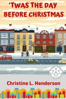 Twas The Day Before Christmas B0CLY91LZN Book Cover