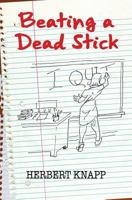 Beating a Dead Stick 0997164638 Book Cover
