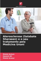 Aterosclerose (Salabate Sharaeen) e o seu tratamento pela Medicina Unani (Portuguese Edition) 6209913156 Book Cover