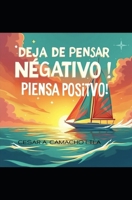 Deja de pensar negativo!: PIENSA POSITIVO! (Spanish Edition) B0F6LT1V6X Book Cover