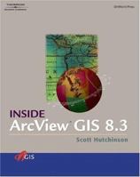 Inside ArcView GIS 8.3 0766834751 Book Cover