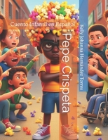 Pepe Crispeta: Cuento Infantil en Español (Spanish Edition) B0DVZVD6GD Book Cover
