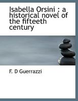Isabella Orsini: A Historical Novel of the Fifteeth Century 1022031910 Book Cover