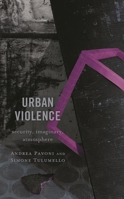 Urban Violence: Security, Imaginary, Atmosphere 179363730X Book Cover