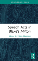 Speech Acts in Blake’s Milton 1032379197 Book Cover