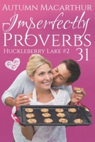 Imperfectly Proverbs 31: A clean and sweet Christian romance set in Idaho B09DN39BMH Book Cover