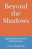 Beyond the Shadows: Highlighting Women's Achievements (Women Empowerment) B0DR6X54RQ Book Cover