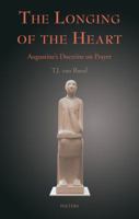 The Longing of the Heart: Augustine's Doctrine on Prayer 9042919752 Book Cover