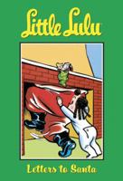 Little Lulu Volume 6: Letters To Santa (Little Lulu (Graphic Novels)) 1593073860 Book Cover