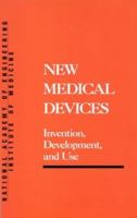 New Medical Devices: Invention, Development, and Use (Series on Technology and Social Priorities) 0309038464 Book Cover