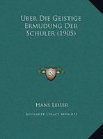 Uber Die Geistige Ermudung Der Schuler 1160287333 Book Cover