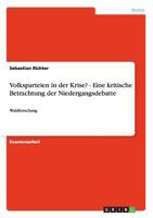 Volksparteien in der Krise? - Eine kritische Betrachtung der Niedergangsdebatte: Wahlforschung 3656494185 Book Cover