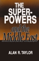 The Superpowers and the Middle East (Contemporary Issues in the Middle East Series) 081562543X Book Cover
