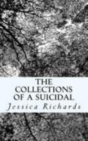 The Collections of a Suicidal 1511695250 Book Cover