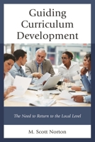 Guiding Curriculum Development: The Need to Return to Local Control 1475827997 Book Cover