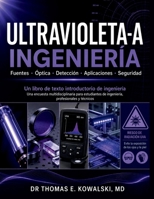 ULTRAVIOLETA-A INGENIERÍA: Una encuesta multidisciplinaria para estudiantes de ingeniería, profesionales y técnicos (Spanish Edition) B0H4ZVZD14 Book Cover
