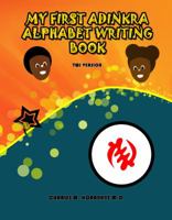 My First Adinkra Alphabet Writing Book, Twi 0996523316 Book Cover