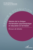 Histoire de la clinique d'orientation psychanalytique en éducation et formation: Parcours de témoins (Savoir Et Formation) (French Edition) 234320831X Book Cover