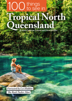 100 Things To See In Tropical North Queensland 0648464628 Book Cover