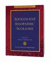 Adolescent Idiopathic Scoliosis (Monograph Series (American Academy of Orthopaedic Surgeons)) 0892033339 Book Cover