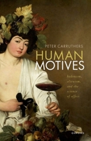 Human Motives: Hedonism, Altruism, and the Science of Affect 0198906137 Book Cover
