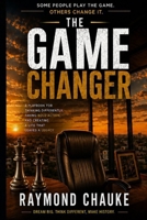 THE GAME CHANGER: Transform Your Identity. Master Your Discipline. Leave Your Legacy. B0H4LF28C6 Book Cover