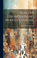 Von der Übervölkerung in Mittel-Europa 1022381113 Book Cover