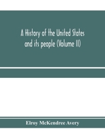 A History of the United States and Its People From Their Earliest Records to the Present Time; Volume 2 1357257422 Book Cover