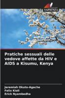 Pratiche sessuali delle vedove affette da HIV e AIDS a Kisumu, Kenya (Italian Edition) 6209371310 Book Cover