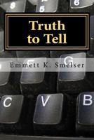Truth to Tell 1518879039 Book Cover
