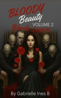 Bloody Beauty: Volume 2 Bloody Legacy B0FLWJ1KN5 Book Cover