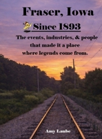 Fraser, Iowa Since 1893 B0GXH18491 Book Cover