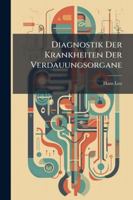 Diagnostik Der Krankheiten Der Verdauungsorgane (Classic Reprint) 1144774039 Book Cover