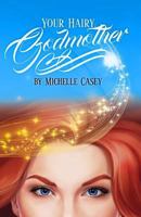 Your Hairy Godmother: Hair Trauma Preventionist! Taking the " Mis" out of miscommunication in the salon chair. 0692553533 Book Cover