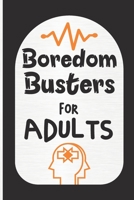 Boredom Busters For Adults: Boredom Activities For Adults B091F5S1T1 Book Cover
